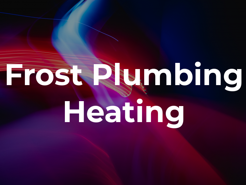 Frost Plumbing and Heating