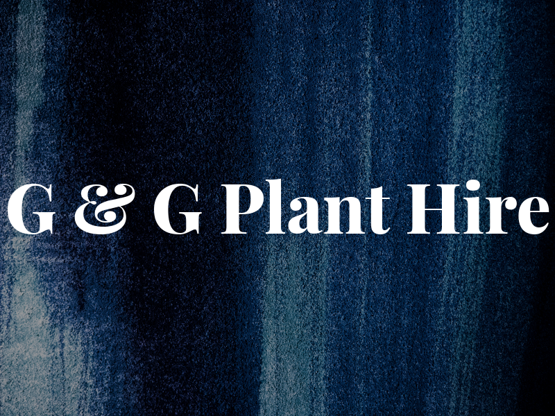 G & G Plant Hire