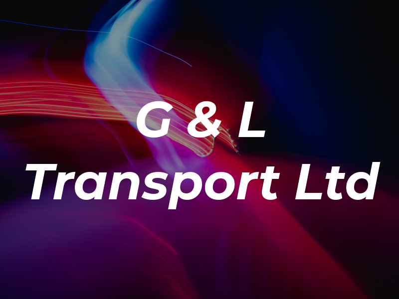 G & L Transport Ltd