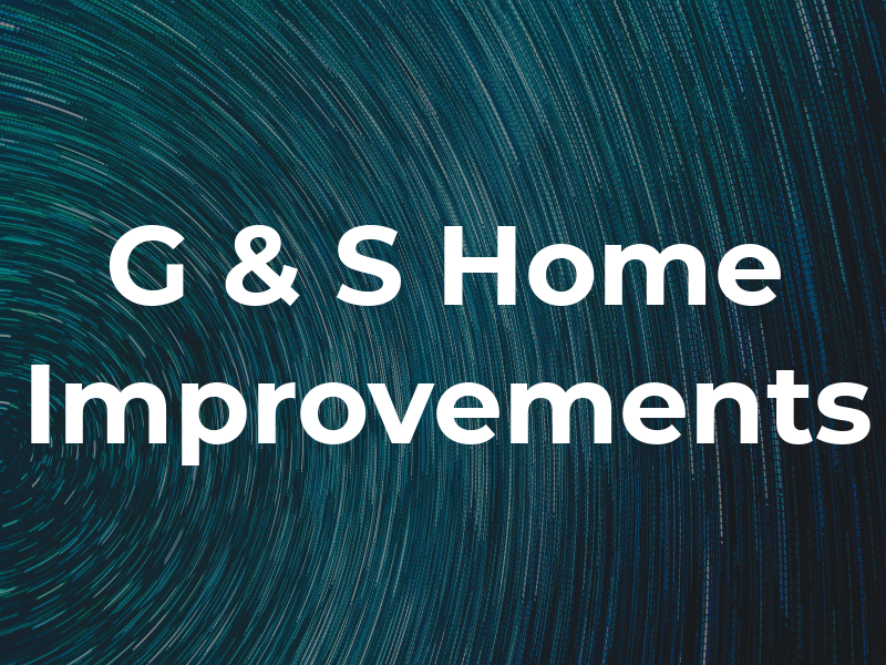 G & S Home Improvements
