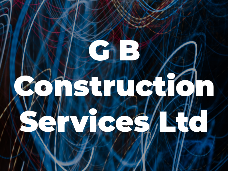 G B Construction Services Ltd