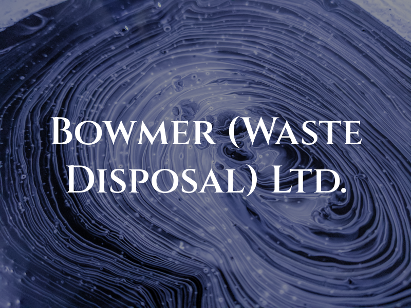 G J Bowmer (Waste Disposal) Ltd.