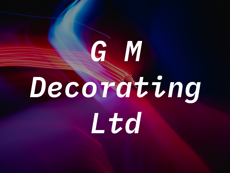 G M Decorating Ltd