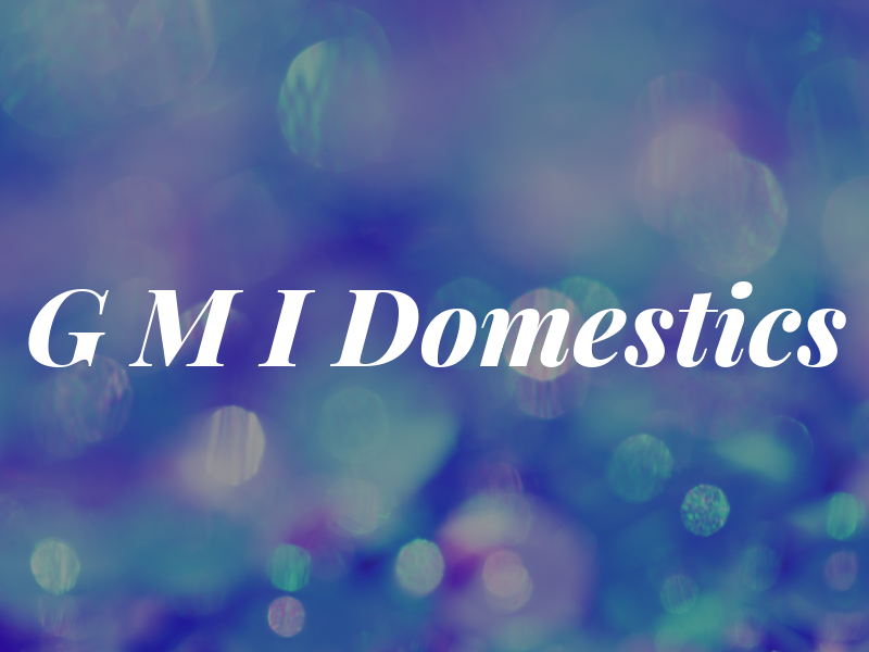 G M I Domestics