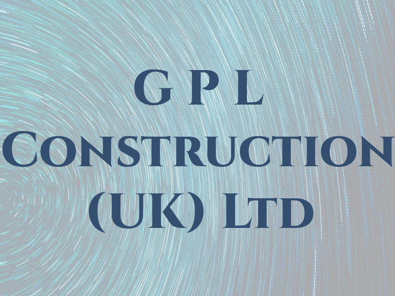 G P L Construction (UK) Ltd