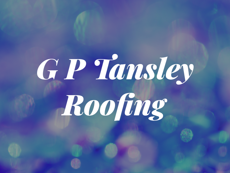G P Tansley Roofing