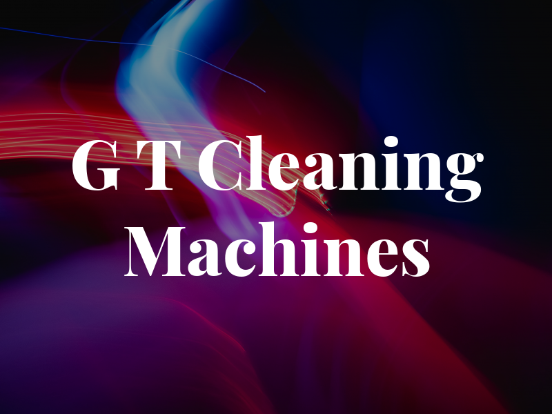 G T Cleaning Machines