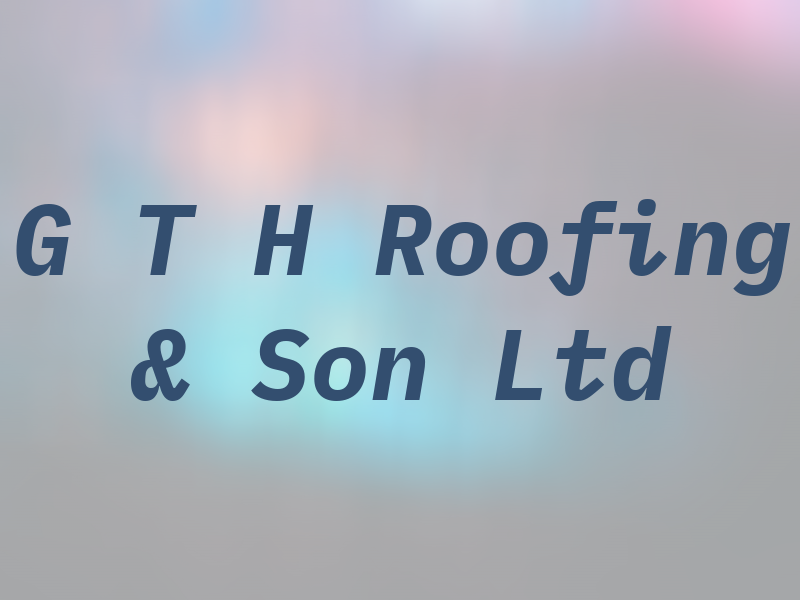 G T H Roofing & Son Ltd