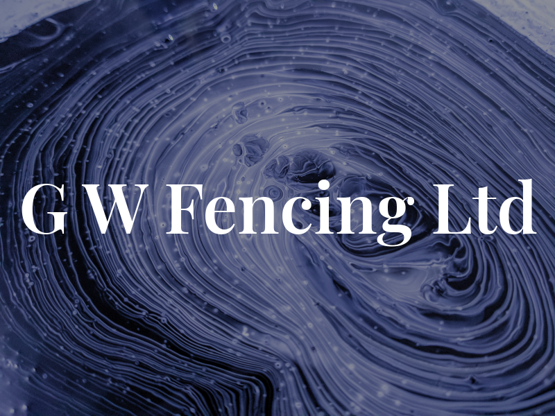 G W Fencing Ltd