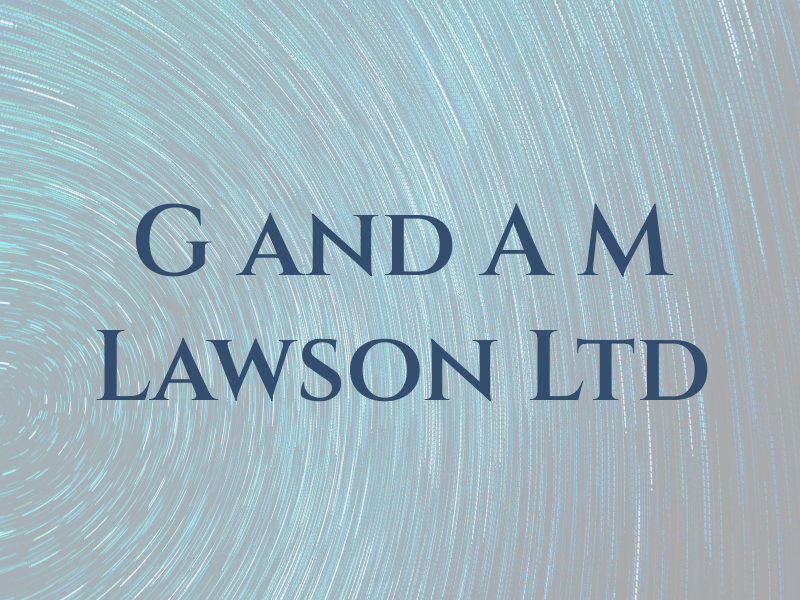 G and A M Lawson Ltd