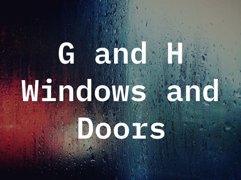 G and H Windows and Doors