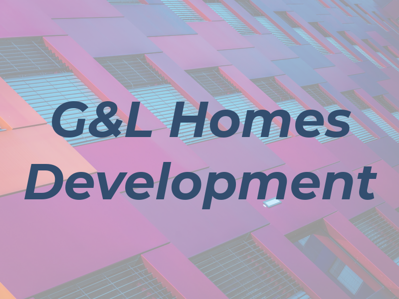 G&L Homes Development