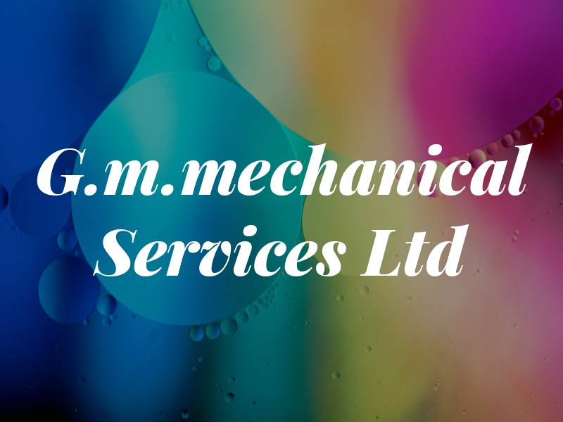 G.m.mechanical Services Ltd