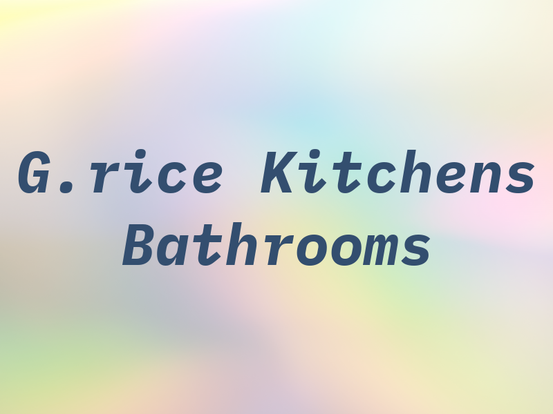 G.rice Kitchens and Bathrooms LTD
