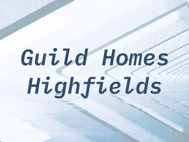 Guild Homes Highfields