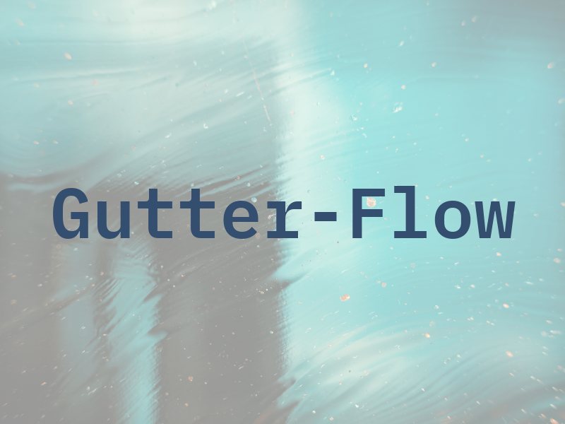 Gutter-Flow