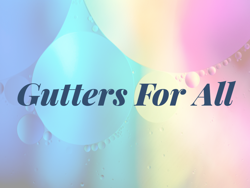 Gutters For All