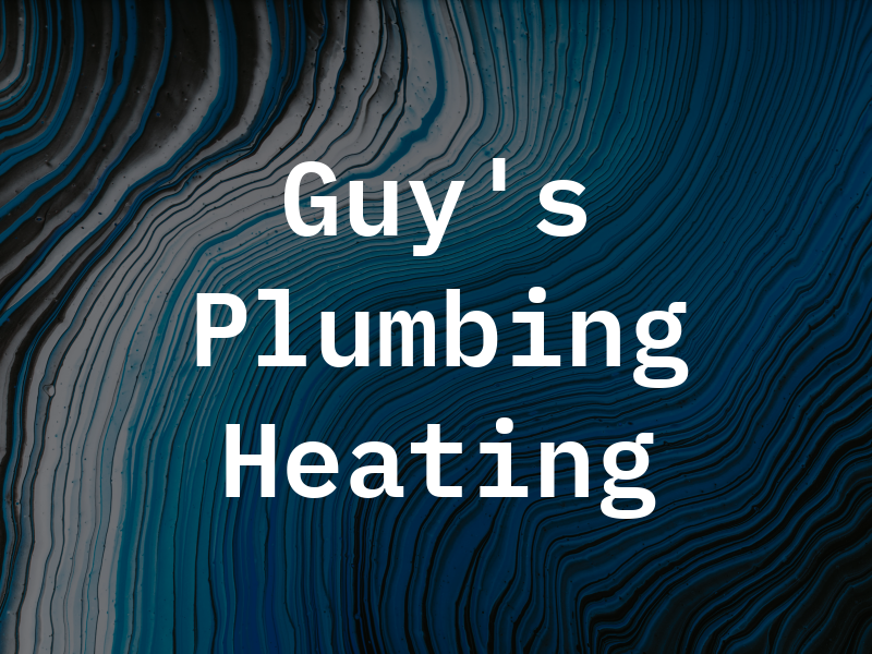 Guy's Gas Plumbing and Heating