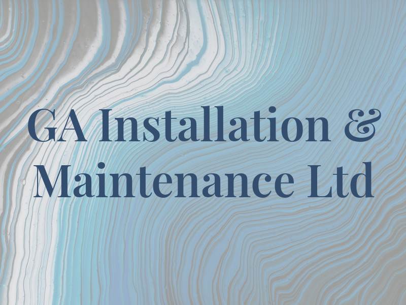 GA Installation & Maintenance Ltd