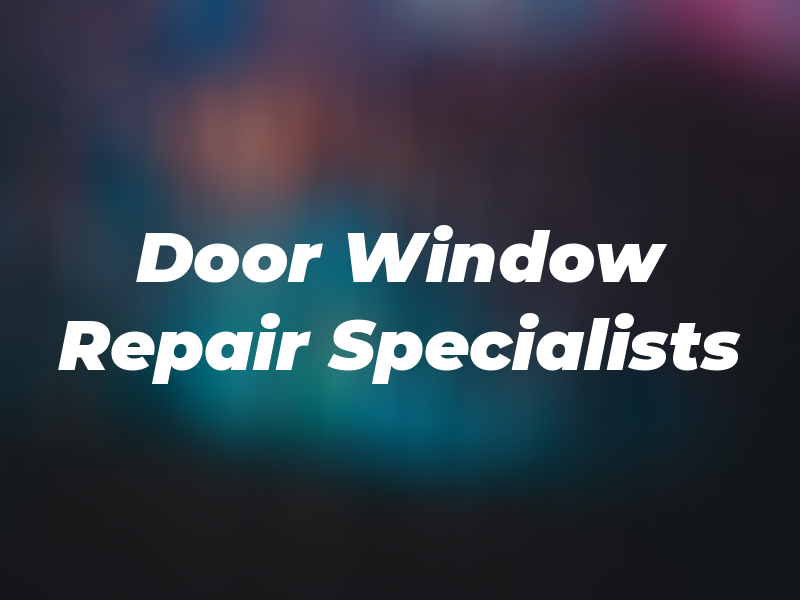 GBM Door and Window Repair Specialists