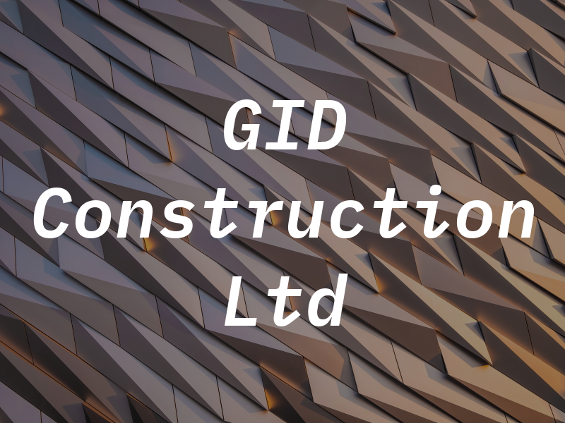 GID Construction Ltd