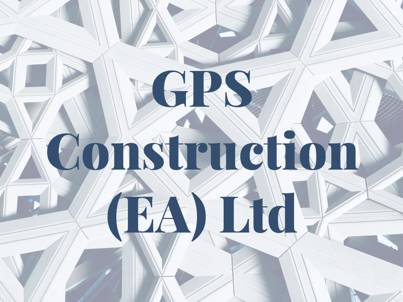 GPS Construction (EA) Ltd