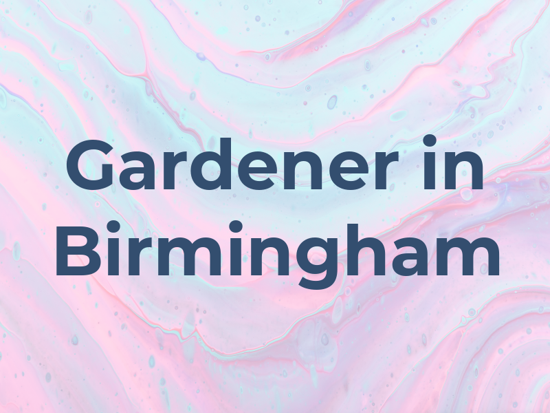 Gardener in Birmingham