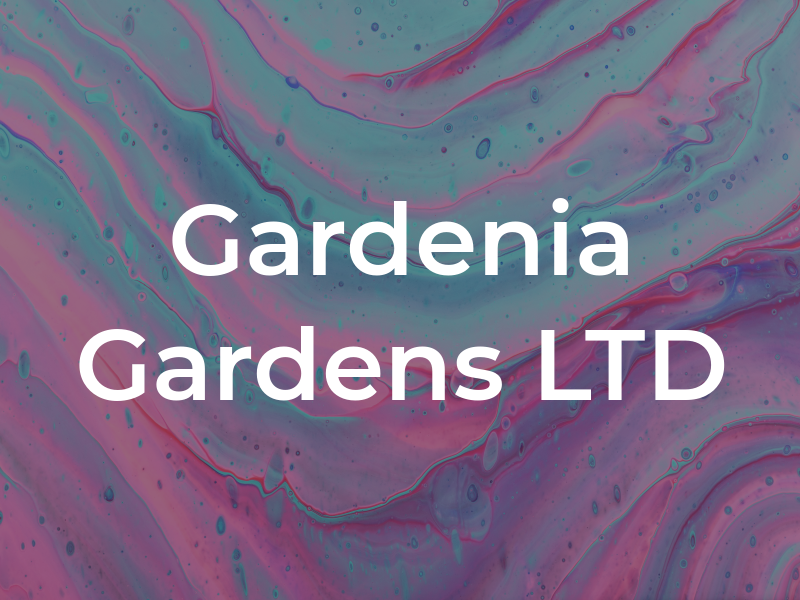 Gardenia Gardens LTD