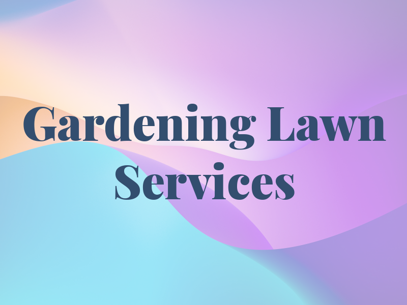 Gardening and Lawn Services