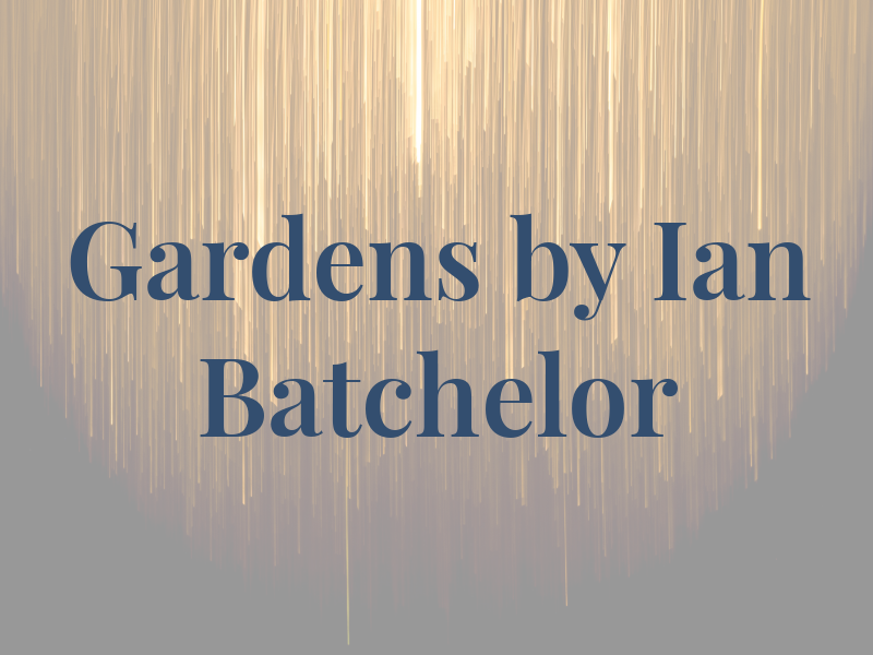 Gardens by Ian Batchelor