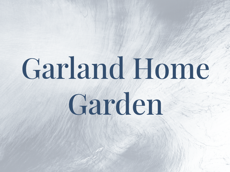 Garland Home & Garden