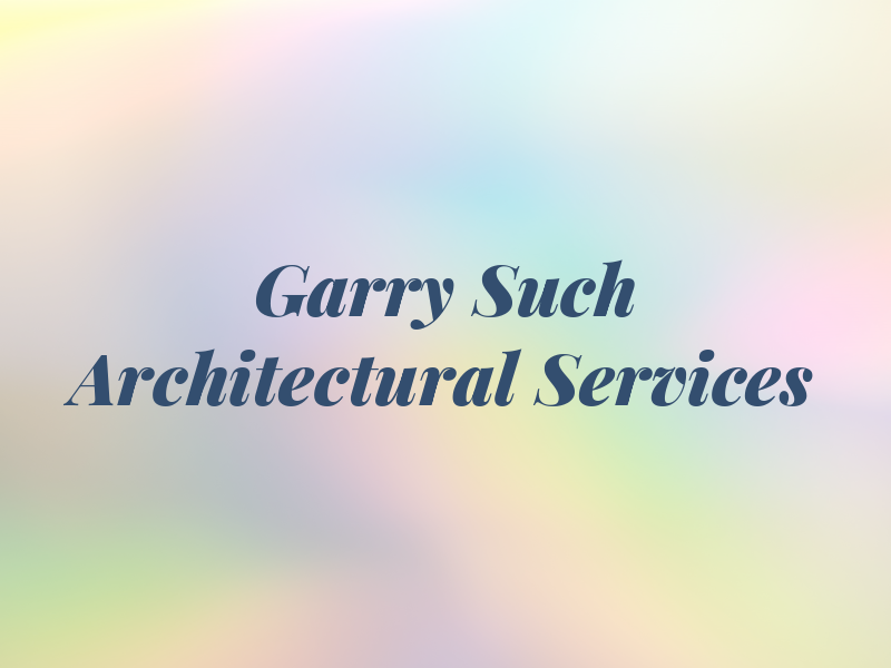 Garry M Such Architectural Services