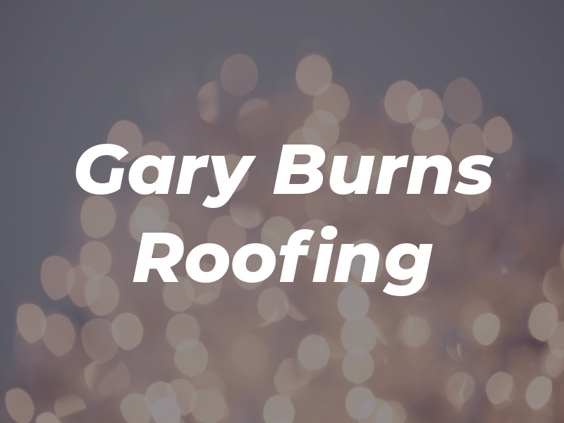 Gary Burns Roofing