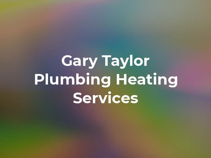Gary Taylor Plumbing Heating and Gas Services