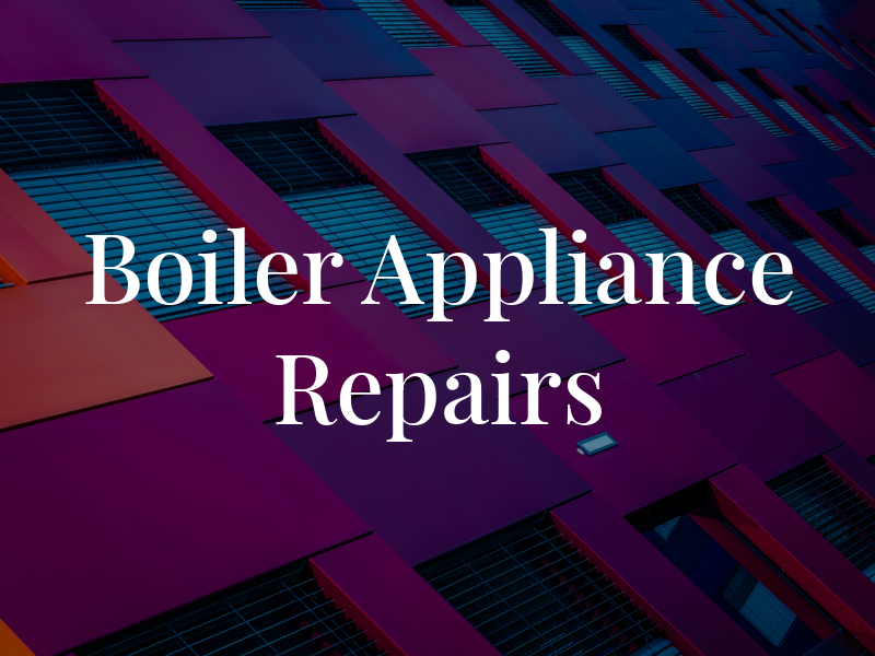 Gas Boiler & Appliance Repairs