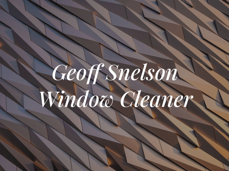 Geoff Snelson Window Cleaner