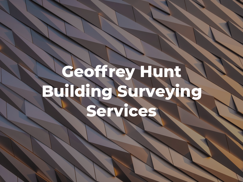 Geoffrey Hunt Building Surveying Services Ltd