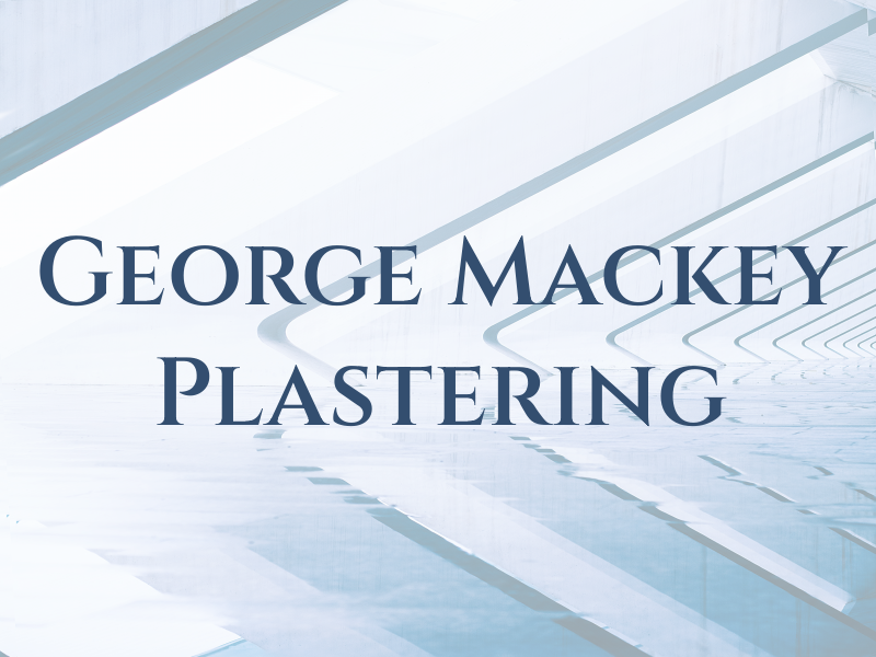 George Mackey Plastering