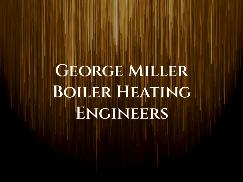 George Miller Boiler & Heating Engineers