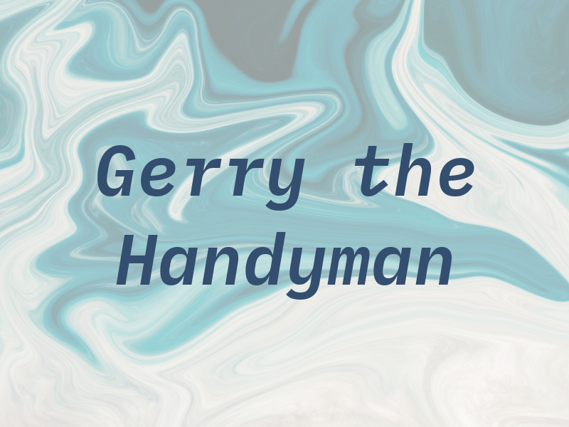 Gerry the Handyman