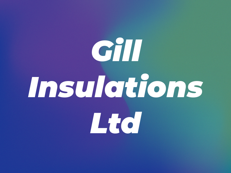 Gill Insulations Ltd