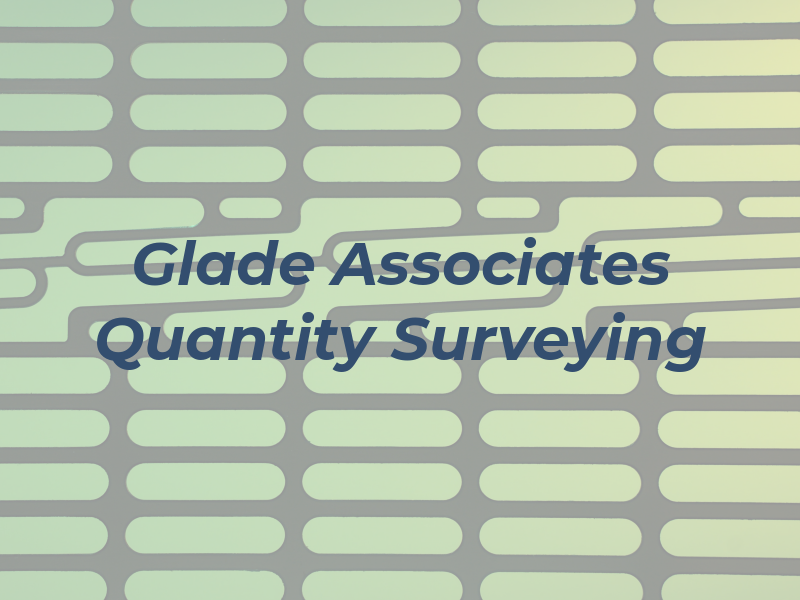 Glade Associates Quantity Surveying Ltd