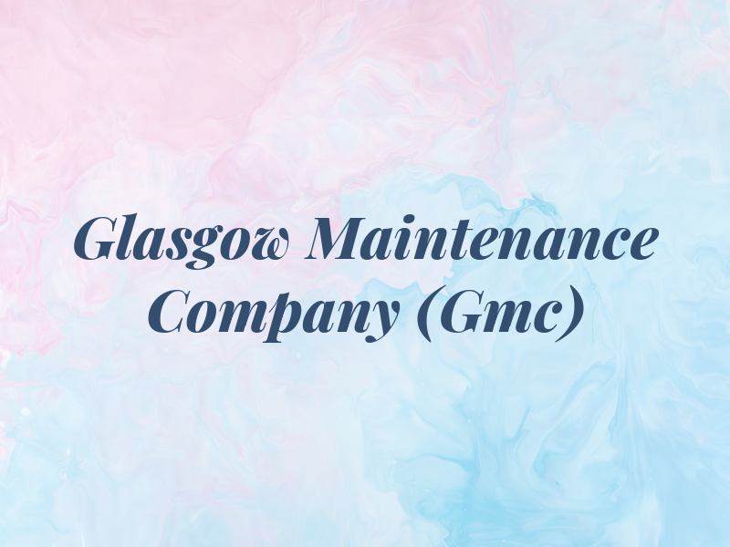 Glasgow Maintenance Company (Gmc)