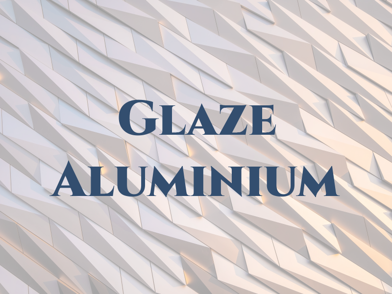 Glaze Aluminium
