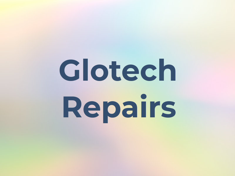 Glotech Repairs