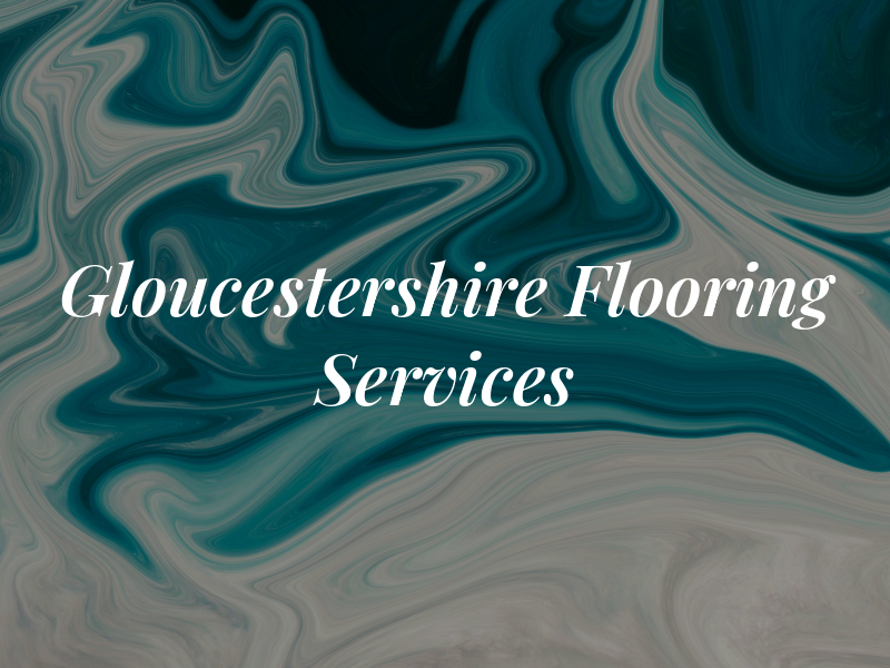 Gloucestershire Flooring Services
