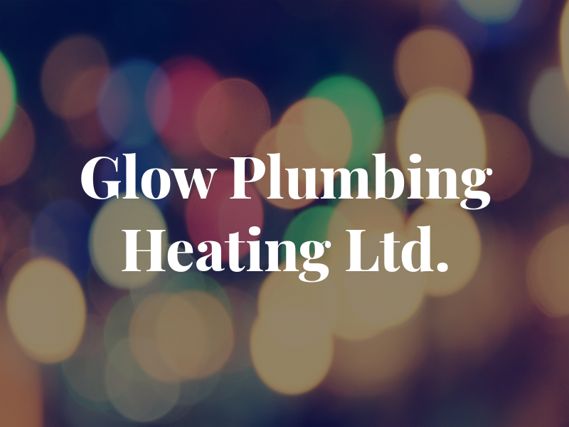 Glow Plumbing & Heating Ltd.