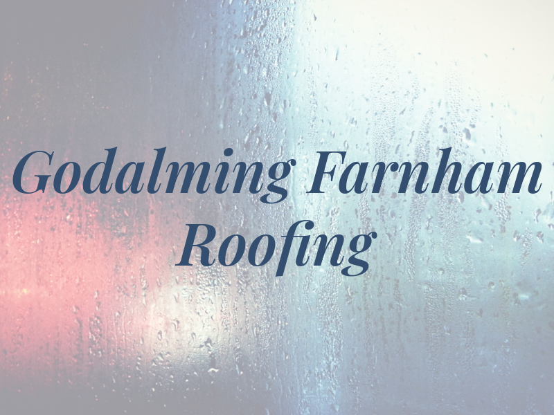 Godalming & Farnham Roofing
