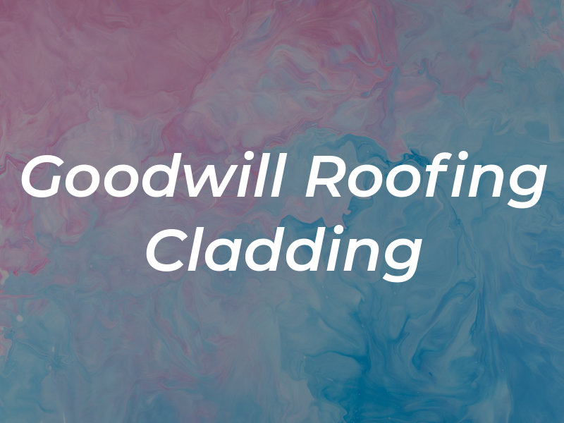 Goodwill Roofing & Cladding Ltd