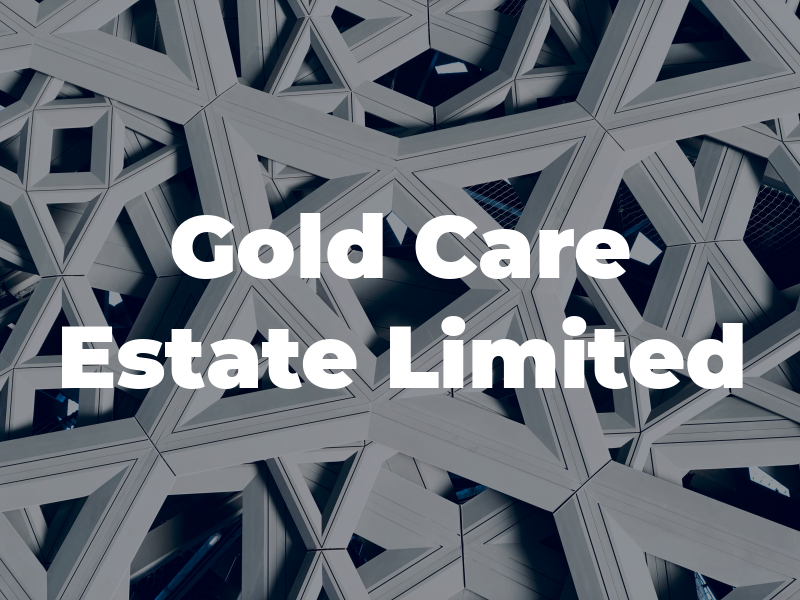 Gold Care Estate Limited